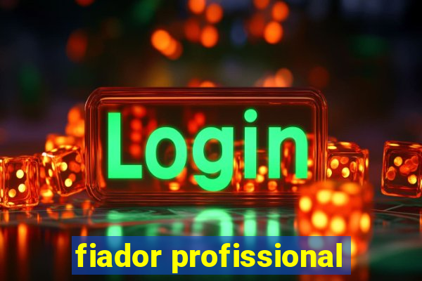 fiador profissional